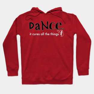 Dance cures all Hoodie